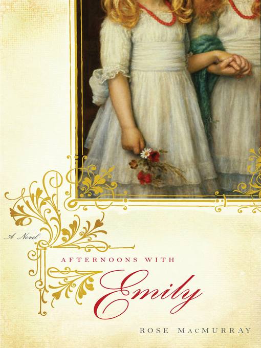 Title details for Afternoons with Emily by Rose MacMurray - Available